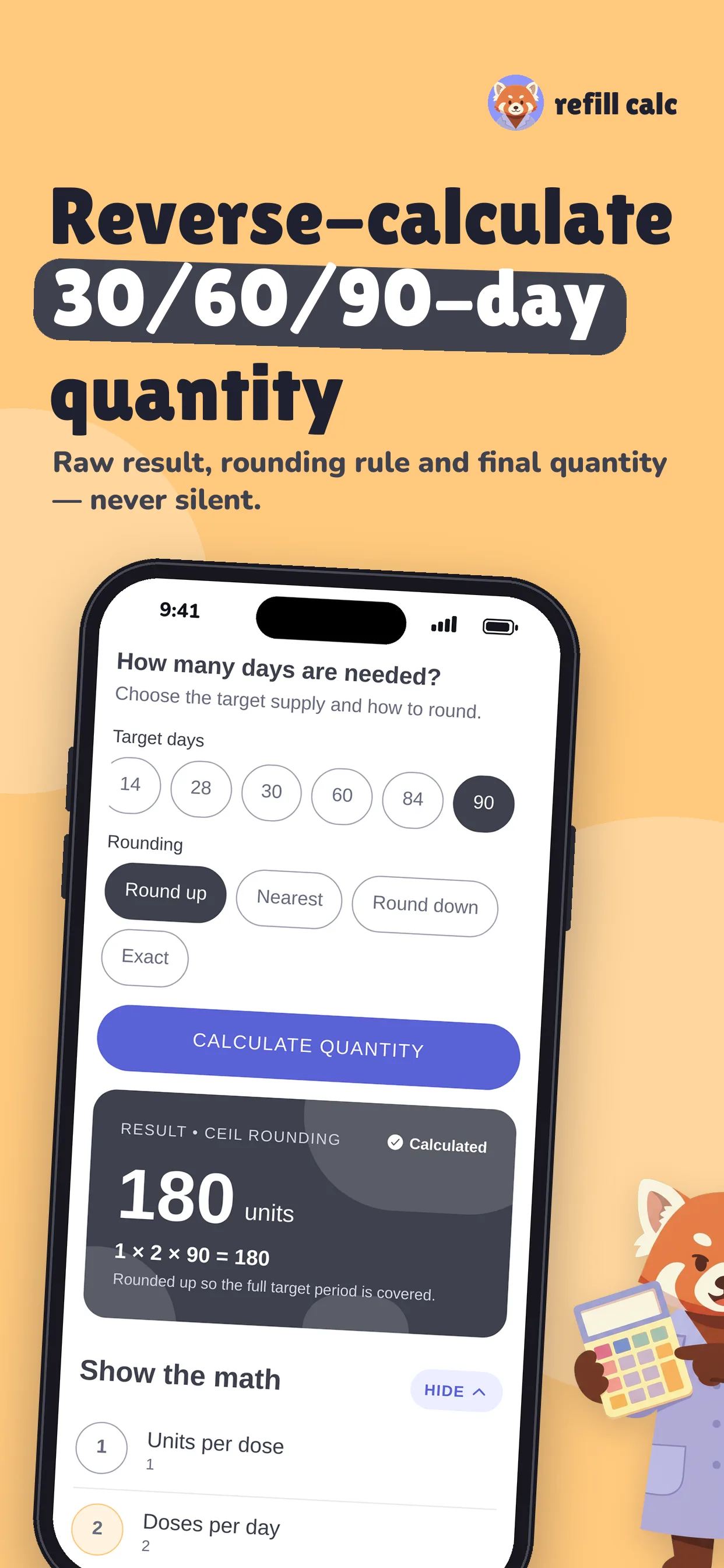 Reverse-calculate a 30, 60 or 90 day quantity, showing the raw result, rounding rule and final quantity